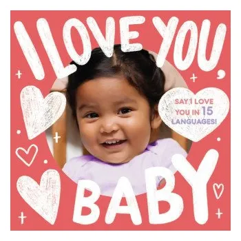 První čtění I Love You, Baby (a Little Languages Series Board Book for Toddlers) (Little Bee Books)(Leporelo)