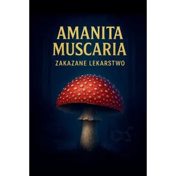 Amanita Muscaria - Zakazane Lekarstwo (Eywa Hale)(Brožovaná)