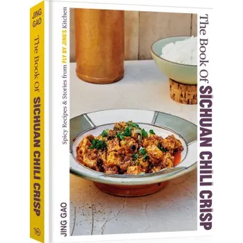 Cizojazyčná kniha The Book of Sichuan Chili Crisp: [A Cookbook] (Pevná)
