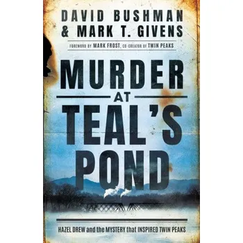 Beletrie pro dospělé Murder at Teal's Pond - David Bushman, Mark T. Givens Thomas &amp; Mercer