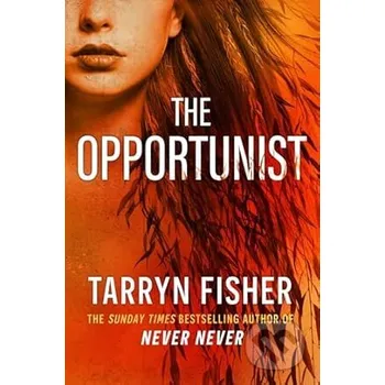 Beletrie pro dospělé The Opportunist - Tarryn Fisher HarperCollins Publishers