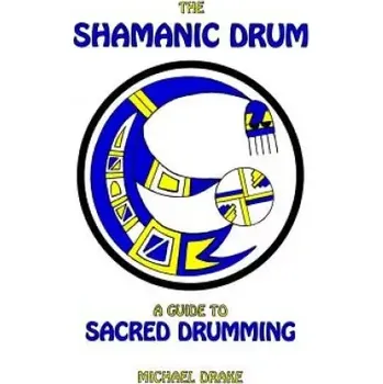 Příslušenství pro bicí nástroj The shamanic Drum - a guide to sacred drumming