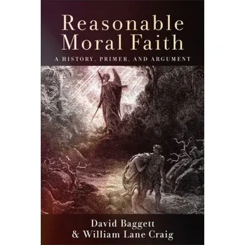 Reasonable Moral Faith (William Lane Craig)(Brožovaná)