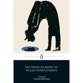 Cizojazyčná kniha The Penguin Book of Polish Short Stories (Antonia Lloyd-Jones)(Brožovaná)