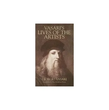 Populárně naučná literatura pro dospělé Vasari's Lives of the Artists - Vasari, Giorgio