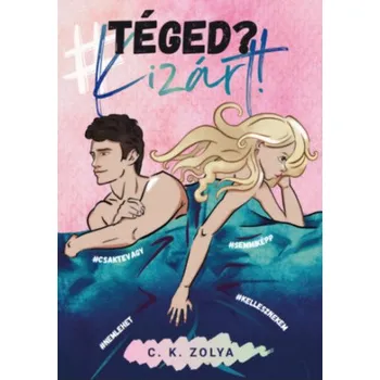 Beletrie pro dospělé #Téged?Kizárt! (C. K. Zolya)(Brožovaná)