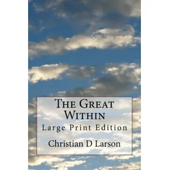 Učebnice The Great Within: Large Print Edition (Christian D Larson)(Brožovaná)