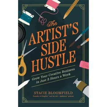 The Artist's Side Hustle - Bloomfield, Stacie
