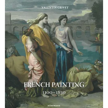 Cizí jazyk French Painting 1100-1830 – Valentin Grivet