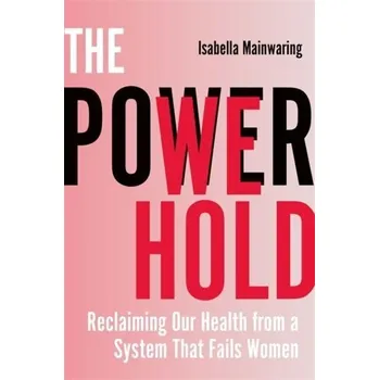 The Power We Hold - Mainwaring, Isabella