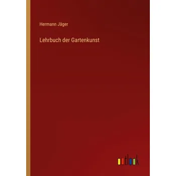 Lehrbuch der Gartenkunst (Brožovaná)