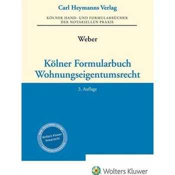 Kölner Formularbuch Wohnungseigentumsrecht - Weber, Johannes [DE] (2025, Pevná, Heymanns Verlag GmbH)