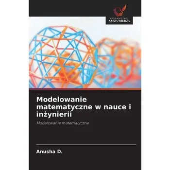 Matematika Modelowanie matematyczne w nauce i in¿ynierii - Subramaniam, Anusha