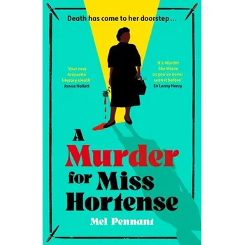 A Murder for Miss Hortense - Pennant, Mel
