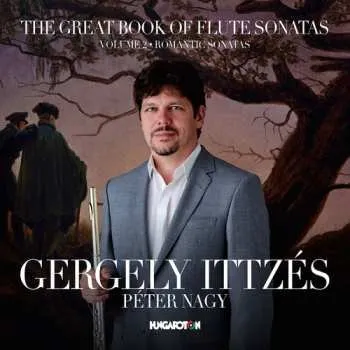 Zahraniční hudba CD Péter Nagy: The Great Book Of Flute Sonatas: Volume 2 - Romantic Sonatas 2017