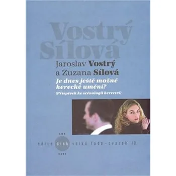 Umění Je dnes ještě možné herecké umění?