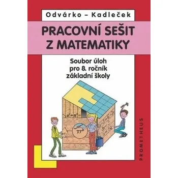 Matematika pro 8. roč. ZŠ - Pracovní sešit, sbírka úloh - přepracované vydání, 4. vydání