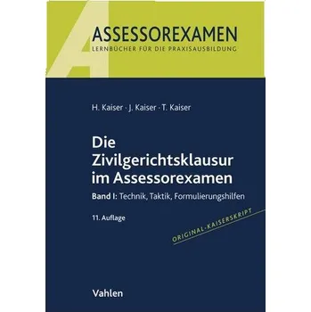 Die Zivilgerichtsklausur im Assessorexamen - Kaiser, Horst [DE] (2025, Brožovaná, Vahlen Franz GmbH)