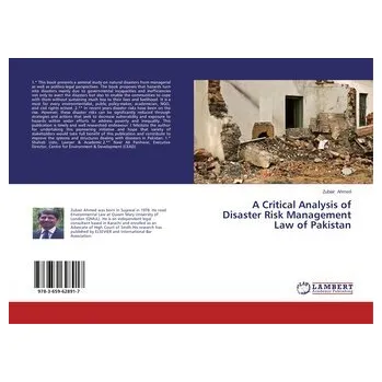 A Critical Analysis of Disaster Risk Management Law of Pakistan - Ahmed, Dawood; Abbasi, Muhammad Zubair (University of Bradford)