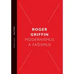 Modernismus a fašismus [E-kniha] - Roger Griffin