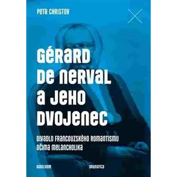 Umění Gérard de Nerval a jeho dvojenec
