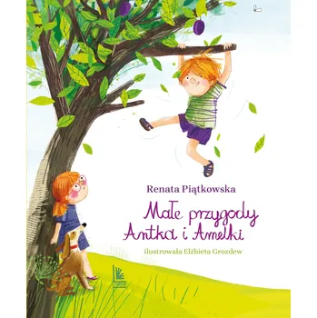 Umění Małe przygody Antka i Amelki Renata Piątkowska