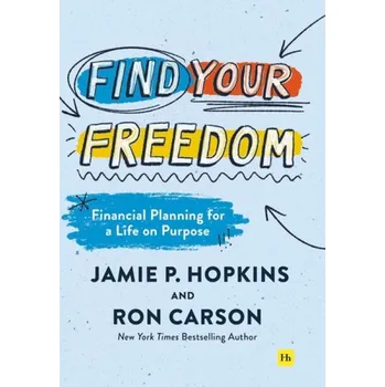 Find Your Freedom - Hopkins, Jamie P. a Carson, Ron