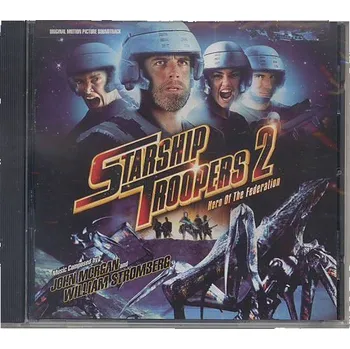 Filmová hudba Hvězdná pěchota 2: Hrdinové Federace (soundtrack - CD) Starship Troopers 2: Hero of the Federation