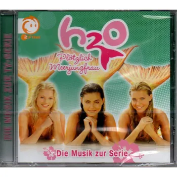 Filmová hudba H2O: Stačí přidat vodu (soundtrack - CD) H2O - Plötzlich Meerjungfrau / H2O: Just Add Water
