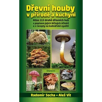 Encyklopedie Dřevní houby v přírodě a kuchyni