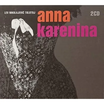 CD Lev Nikolajevič Tolstoj - Anna Karenina [2010] - Radioservis