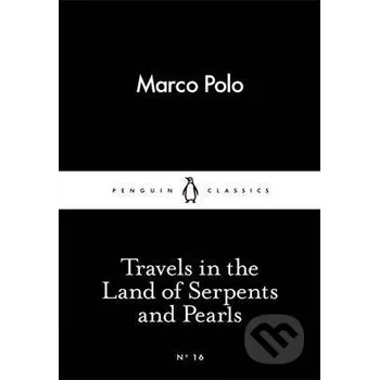 Beletrie pro dospělé Travels in the Land of Serpents and Pearls - Marco Polo Penguin Books
