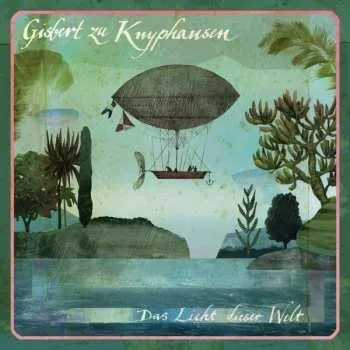 LP/CD Gisbert Zu Knyphausen: Das Licht Dieser Welt 2017