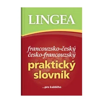 Lingea Francouzsko-český, česko-francouzský praktický slovník ...pro každého