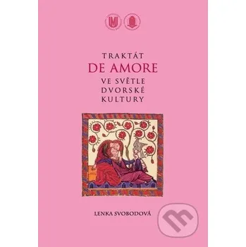 Encyklopedie Traktát De Amore ve světle dvorské kultury - Svobodová Lenka Masarykova univerzita