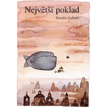 Největší poklad - Arcadio Lobato