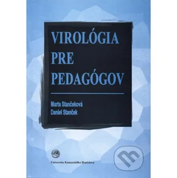 Virológia pre pedagógov - Marta Stančeková Univerzita Komenského Bratislava