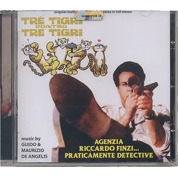Filmová hudba Tři tygři proti třem tygrům (soundtrack - CD) Tre Tigri Contro Tre Tigri / Agenzia Riccardo Finzi, Praticamente Detective