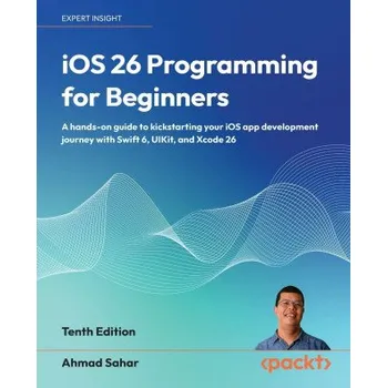Technika iOS 26 Programming for Beginners - Tenth Edition (Brožovaná)