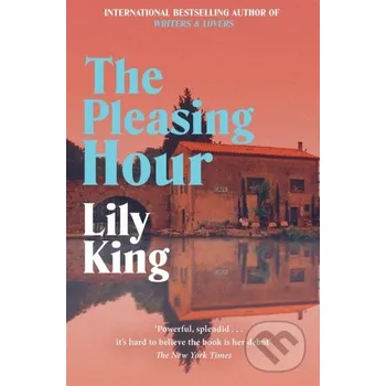 The Pleasing Hour - Lily King Picador