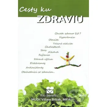 Cesty ku zdraviu - Viliam Bršiak Pro Benefit