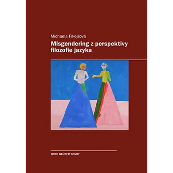 Kniha Misgendering z perspektivy filozofie jazyka