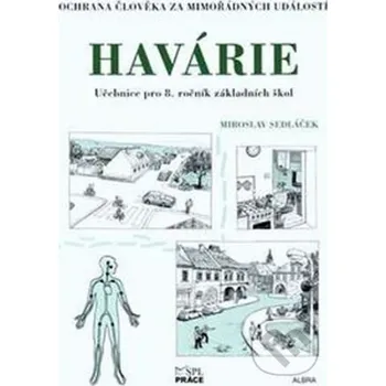 Encyklopedie Havárie - Ochrana člověka za mimořádných událostí pro 8.ročník ZŠ - Práce Práce