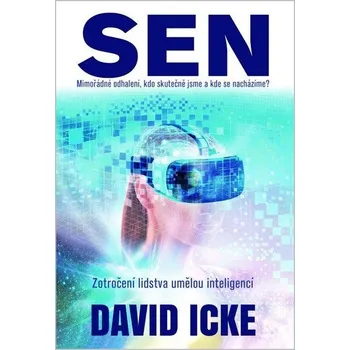 Sen Mimořádné odhalení, kdo skutečně jsme a kde se nacházíme? Zotročení lidstva umělou inteligencí