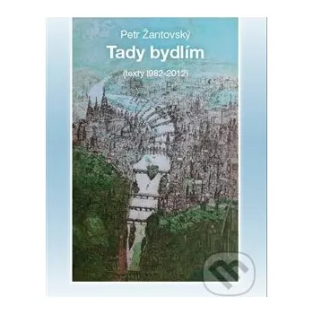 Poezie Tady bydlím - Petr Žantovský Čas