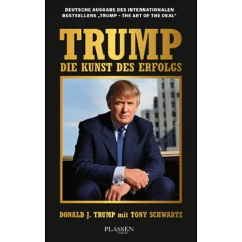 Trump: Die Kunst des Erfolgs – Donald J. Trump,Tony Schwartz,Matthias Schulz (DE)