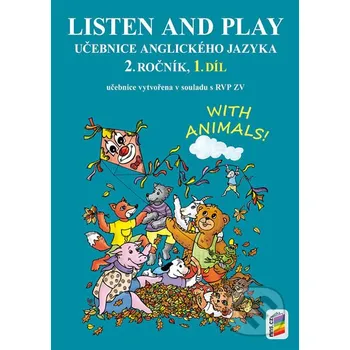 Anglický jazyk Listen and play WITH ANIMALS 2.r. 1.díl (učebnice)