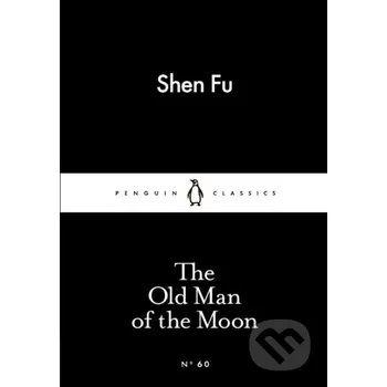 Beletrie pro dospělé The Old Man of the Moon - Shen Fu Penguin Books