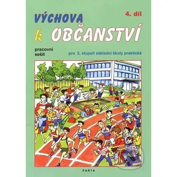 Encyklopedie Výchova k občanství 4. díl - Iveta Grofková Parta