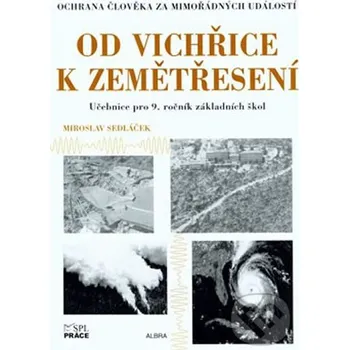 Encyklopedie Od vichřice k zemětřesení - Ochrana člověka za mimořádných událostí pro 9.roč. ZŠ - Práce Práce